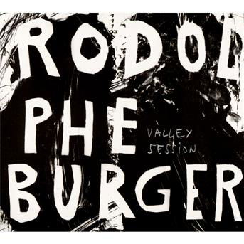 Cover for Burger Rodolphe · Valley Session (CD) [Digipak] (2013)