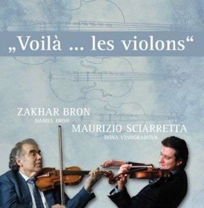 Bron Zakhar, / Sciarretta, Maurizio / Bron, Daniel / Vinogradova, Irina · Violà … les violons (CD) (2017)
