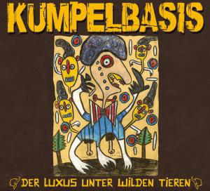 Cover for Kumpelbasis · Der Luxus Unter Wilden Tieren (CD) (2011)