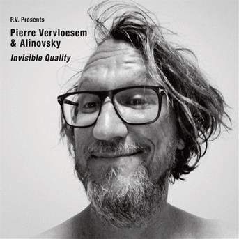 Cover for Pierre / Alinovsky Vervloesem · Invisible Quality (CD) (2018)