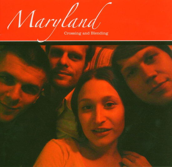 Cover for Maryland · Crossing &amp; Blending (CD) (2006)