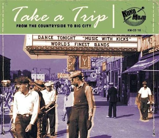 Take A Trip - Take a Trip: from the Countryside to Big / Various - Música - KOKO MOJO - 4260072728189 - 22 de março de 2019