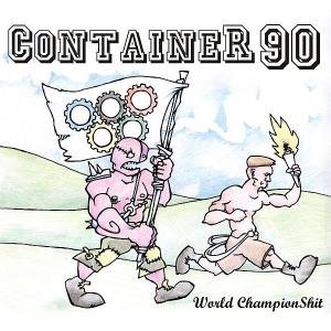 Container 90 · World Champion Shit (CD) (2008)