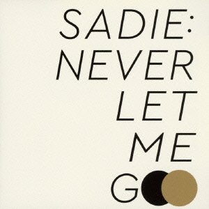 Cover for Sadie · Never Let Me Go (CD) [Japan Import edition] (2016)