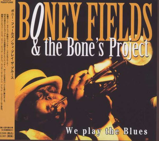 Cover for Boney Fields · We Play the Blues (CD) [Japan Import edition] (2007)