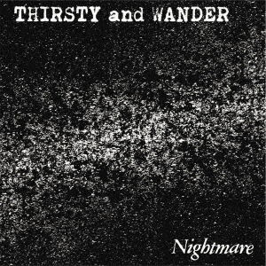 Thirsty and Wander - Nightmare - Musik - BLOODSUCKER - 4562350463189 - 27. Januar 2019