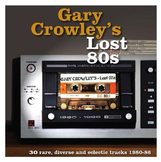 Cover for Gary Crowleys Lost 80s · Gary Crowley's Lost 80s (LP) (2019)