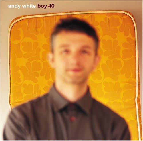 Andy White · Boy 40 (CD) (2015)