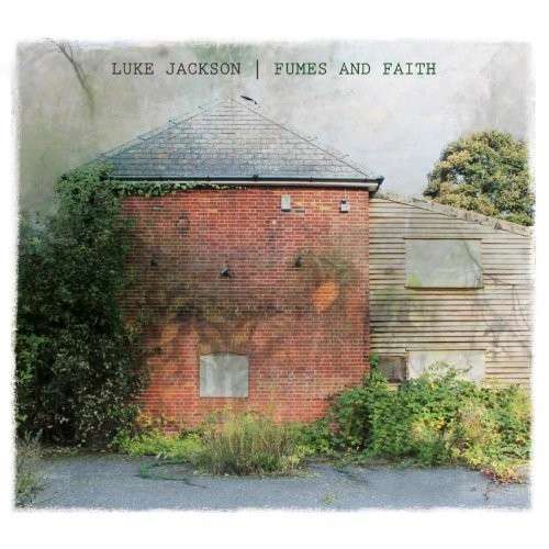 Cover for Luke Jackson · Fumes &amp; Faith (CD) (2014)