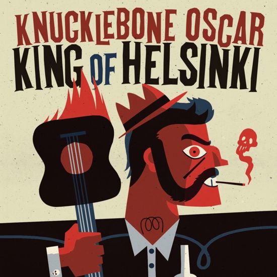 King of Helsinki - Knucklebone Oscar - Música - Stupido - 6418547016189 - 18 de março de 2016