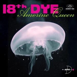 Cover for 18th Dye · Amorine Queen (CD) (2011)