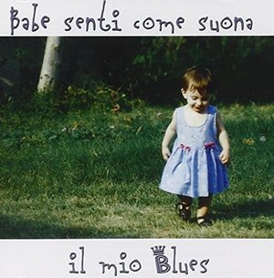 Cover for Babe Senti Come Suona Il Mio Blues / Various (CD) (2015)