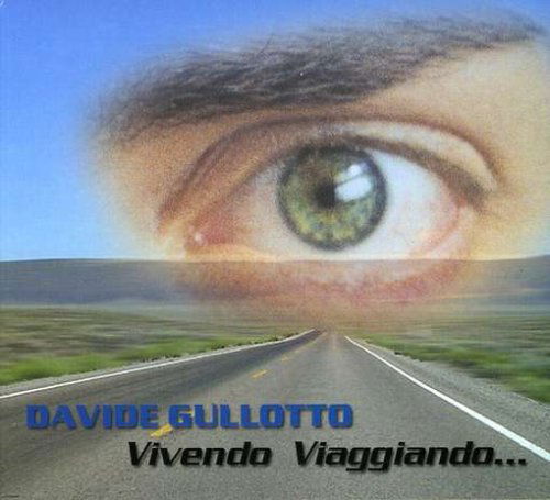 Cover for Davide Gullotto · Vivendo Viaggiando... (CD) (2007)