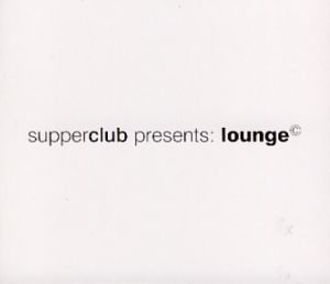 V/A - Supperclub Presents: Lounge - Musique - UNITED RECORDINGS - 8713748013189 - 2005