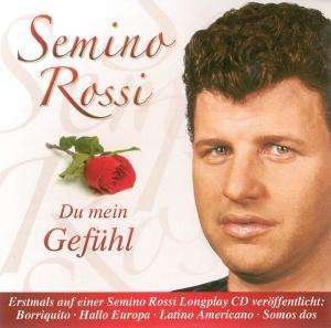 Cover for Semino Rossi · Du Mein Gefuehl (CD) (2006)
