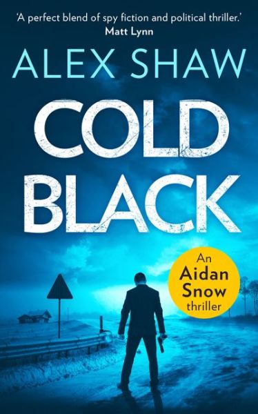 Cover for Alex Shaw · Cold Black - An Aidan Snow SAS Thriller (Paperback Book) (2018)