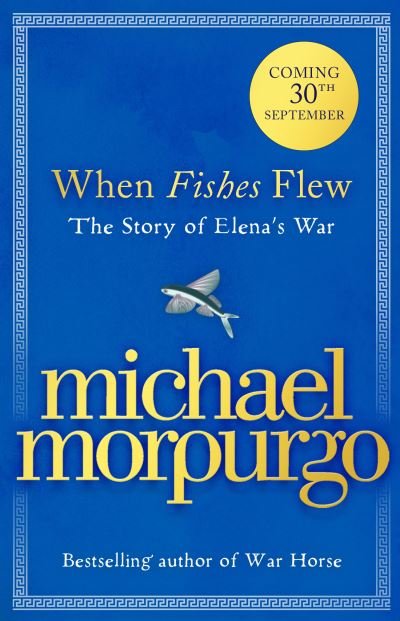 Cover for Michael Morpurgo · When Fishes Flew: The Story of Elena's War (Inbunden Bok) (2021)
