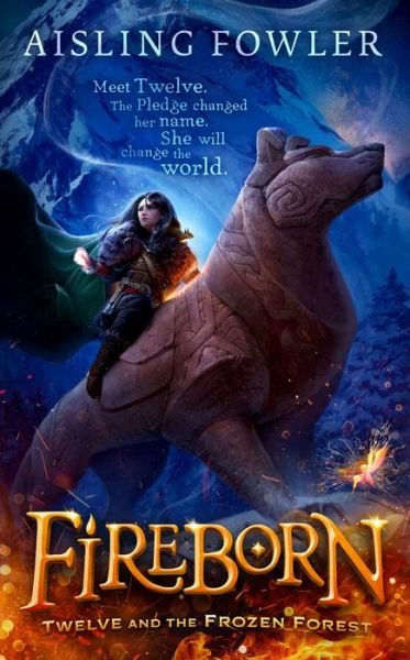 Fireborn: Twelve and the Frozen Forest - Aisling Fowler - Bøker - HarperCollins Publishers - 9780008394189 - 29. september 2022