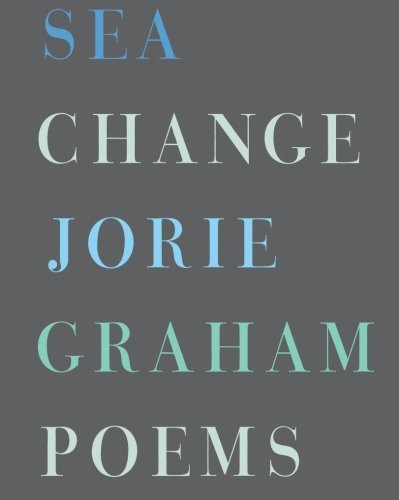 Cover for Jorie Graham · Sea Change: Poems (Pocketbok) [Original edition] (2009)