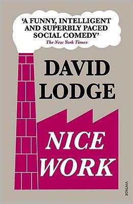 Nice Work - David Lodge - Kirjat - Vintage Publishing - 9780099554189 - torstai 7. huhtikuuta 2011