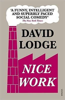 Nice Work - David Lodge - Bøker - Vintage Publishing - 9780099554189 - 7. april 2011