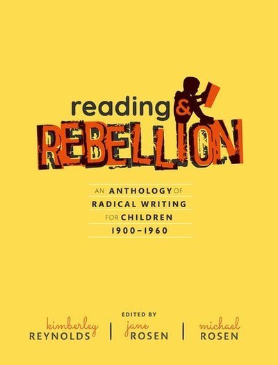 Cover for Michael Rosen · Reading and Rebellion: An Anthology of Radical Writing for Children 1900-1960 (Hardcover Book) (2018)