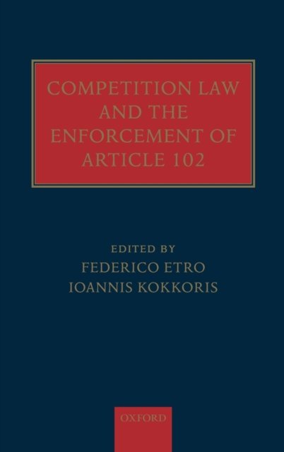 Cover for Kokkoris, Ioannis (Reader, University of Reading,Visiting Professor, Bocconi University, Italy) · Competition Law and the Enforcement of Article 102 (Innbunden bok) (2010)