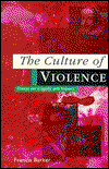 Cover for Francis Barker · The Culture of Violence: Essays in Tragedy and History (Hardcover Book) (1993)