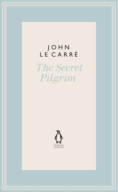 Cover for John Le Carre · The Secret Pilgrim - The Penguin John le Carre Hardback Collection (Innbunden bok) (2020)