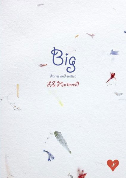 Cover for Ls Harteveld · Big diaries and erotica (Pocketbok) (2017)