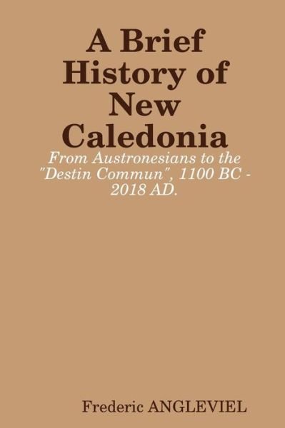 Cover for Frederic ANGLEVIEL · A Brief History of New Caledonia (Paperback Book) (2018)