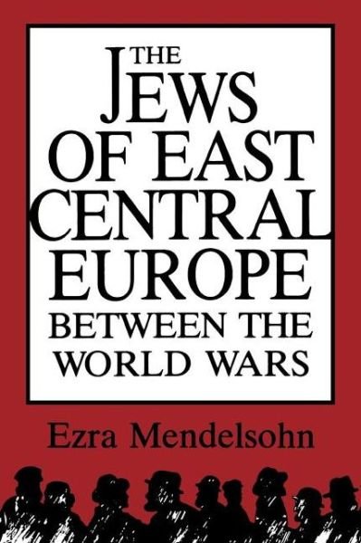 Cover for Ezra Mendelsohn · The Jews of East Central Europe between the World Wars (Taschenbuch) (1987)