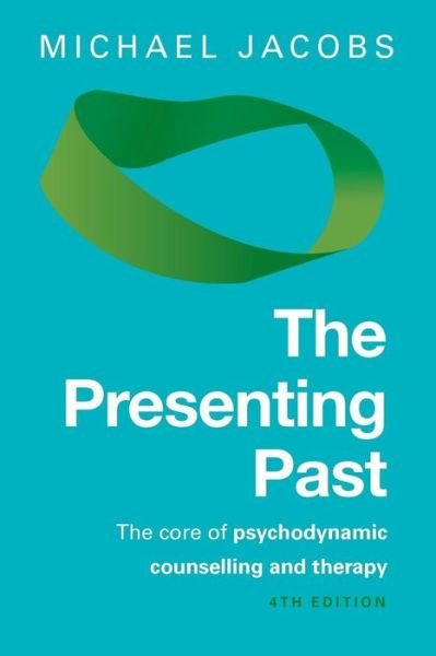 The Presenting Past: The Core of Psychodynamic Counselling and Therapy - Michael Jacobs - Kirjat - Open University Press - 9780335247189 - torstai 16. elokuuta 2012