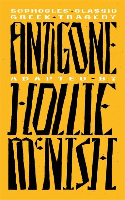 Antigone: A New Adaptation of the Classic Greek Tragedy - Hollie McNish - Livros - Little, Brown Book Group - 9780349727189 - 7 de outubro de 2021