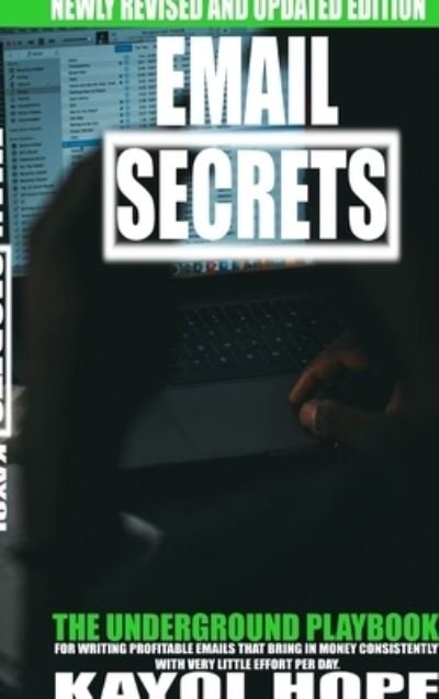 Email Secrets - Kayol Hope - Böcker - Lulu Press, Inc. - 9780359768189 - 3 juli 2019