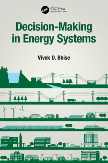 Cover for Bhise, Vivek D. (University of Michigan - Dearborn, USA) · Decision-Making in Energy Systems (Paperback Book) (2024)