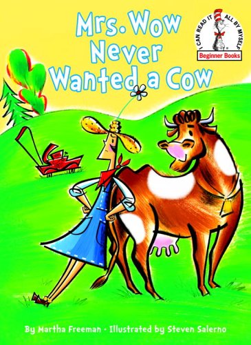 Cover for Martha Freeman · Mrs. Wow Never Wanted a Cow - Beginner Books (Hardcover Book) (2006)