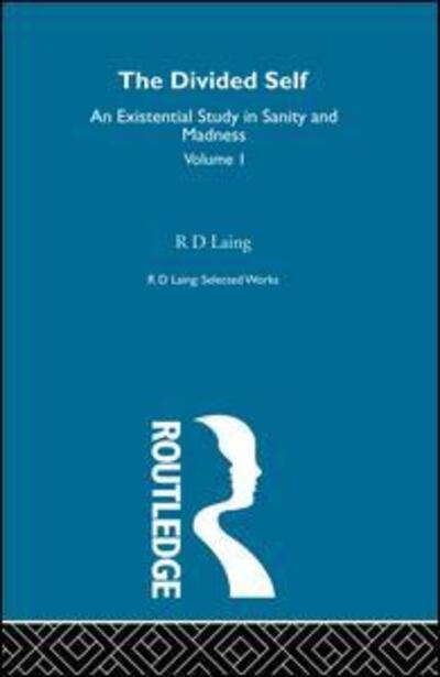 Cover for R. D. Laing · The Divided Self: Selected Works of R D Laing: Vol 1 - Selected Works of R D Laing (Hardcover bog) (1998)