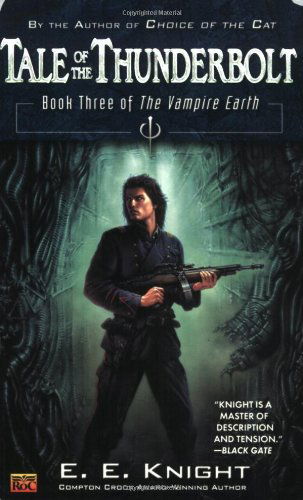 Tale of the Thunderbolt (The Vampire Earth, Book 3) - E.e. Knight - Książki - Roc - 9780451460189 - 1 marca 2005