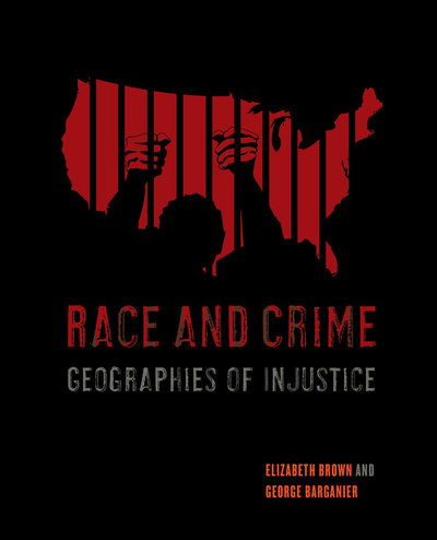 Cover for Elizabeth Brown · Race and Crime: Geographies of Injustice (Paperback Book) (2018)