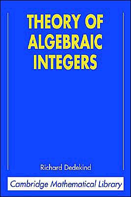 Cover for Richard Dedekind · Theory of Algebraic Integers - Cambridge Mathematical Library (Paperback Book) (1996)