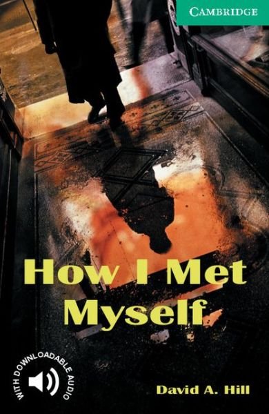Cover for David A. Hill · How I Met Myself Level 3 - Cambridge English Readers (Taschenbuch) [New edition] (2001)