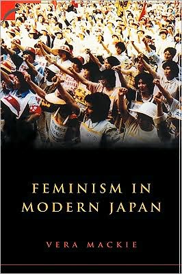 Cover for Mackie, Vera (Curtin University of Technology, Perth) · Feminism in Modern Japan: Citizenship, Embodiment and Sexuality - Contemporary Japanese Society (Hardcover Book) (2003)