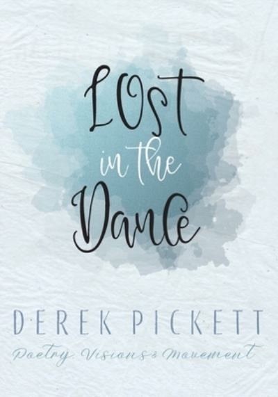 Derek Pickett · Lost In The Dance (Paperback Book) (2021)