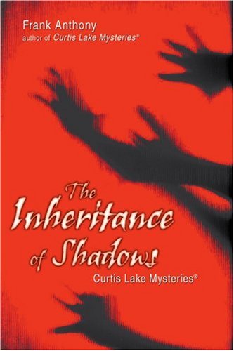 Cover for Frank Anthony · The Inheritance of Shadows: Curtis Lake Mysteries® (Paperback Book) (2007)