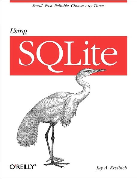 Using SQLite - Jay A. Kreibich - Books - O'Reilly Media - 9780596521189 - September 21, 2010