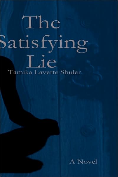 Cover for Tamika L. Shuler · The Satisfying Lie (Taschenbuch) (2008)