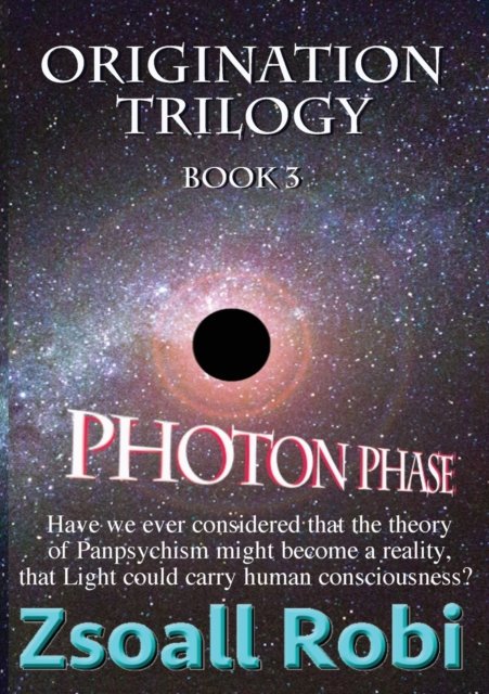 Cover for Zsoall Robi · Origination Trilogy: Photon Phase (Taschenbuch) (2021)