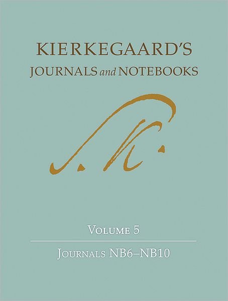 Cover for Søren Kierkegaard · Kierkegaard's Journals and Notebooks, Volume 5: Journals NB6-NB10 - Kierkegaard's Journals and Notebooks (Inbunden Bok) (2012)