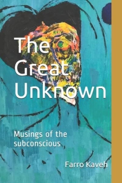 Cover for Farro Kaveh · The Great Unknown Musings of the subconscious (Paperback Book) (2020)